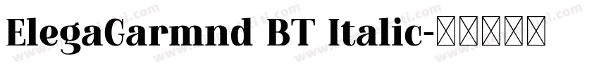 ElegaGarmnd BT Italic字体转换